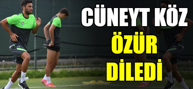 Cüneyt Köz özür diledi