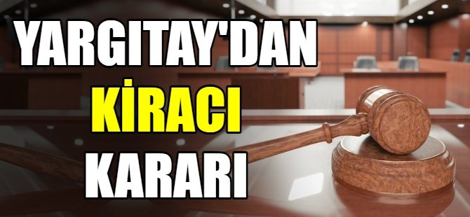 Yargıtay'dan kiracı kararı