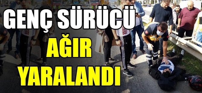 Genç sürücü ağır yaralandı