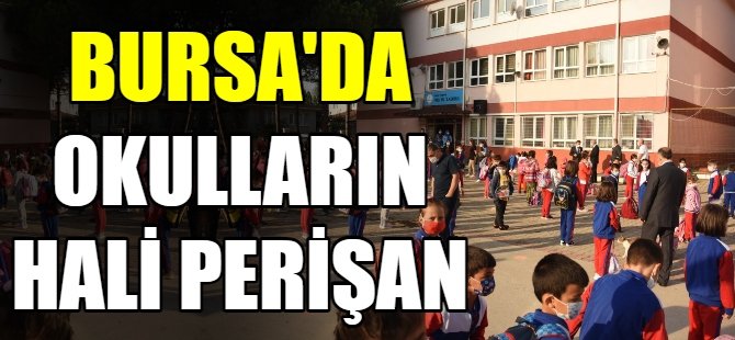 Bursa'da okulların hali perişan