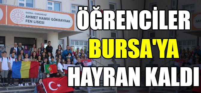 Öğrenciler Bursa'ya hayran kaldı