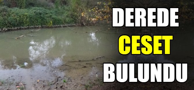 Derede ceset bulundu