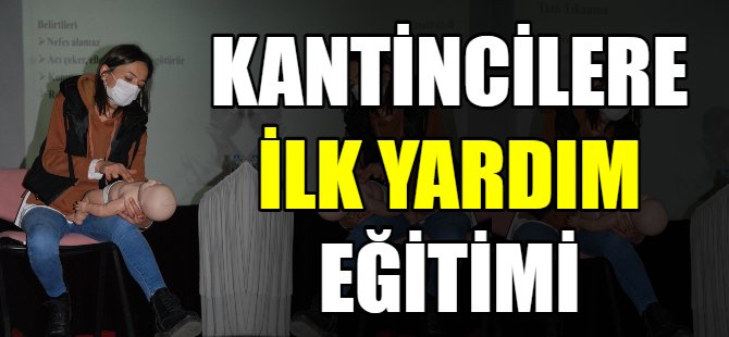 Kantincilere ilk yardım eğitimi