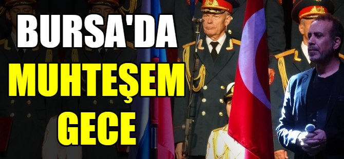 Bursa'da muhteşem gece