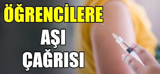 Öğrencilere aşı çağrısı