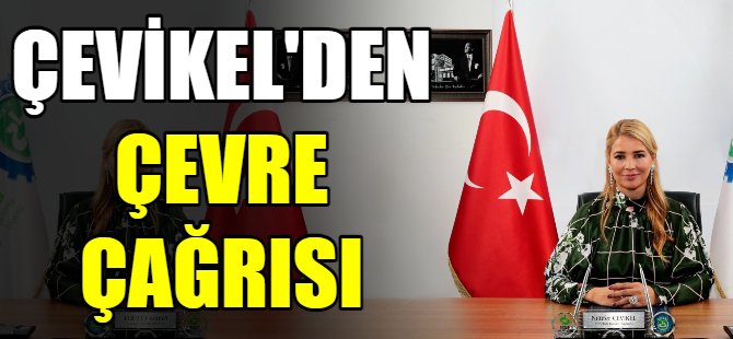 Çevikel'den çevre çağrısı
