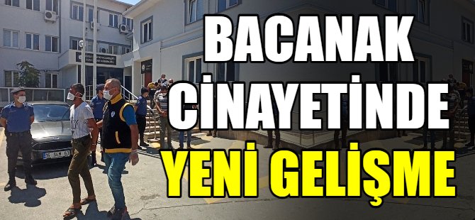 Bacanak cinayetinde yeni gelişme