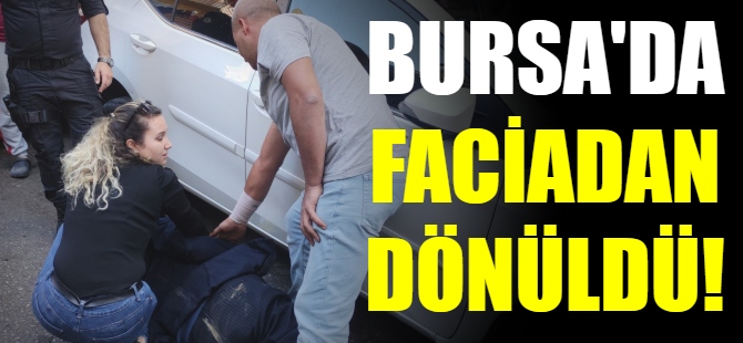 Bursa'da faciadan dönüldü!