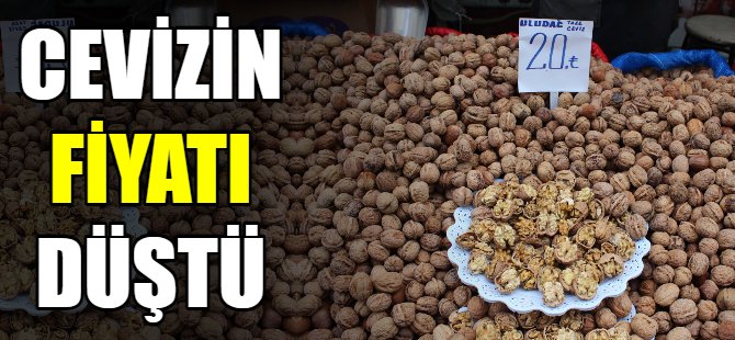 Cevizin fiyatı düştü