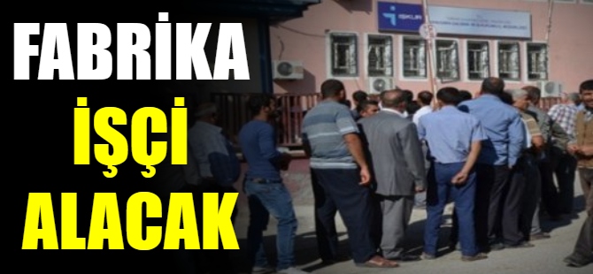 Fabrika işçi alacak