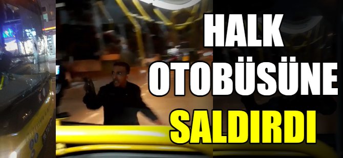 Bıçakla halk otobüsüne saldırdı