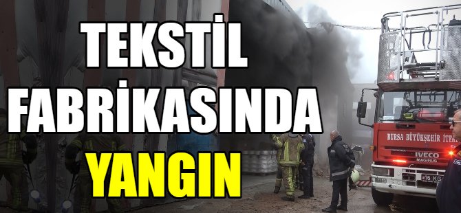 Tekstil fabrikasında yangın