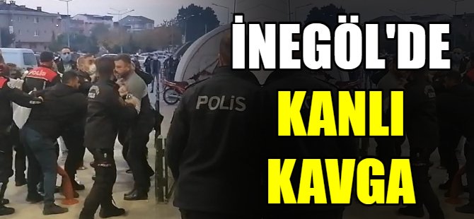 İnegöl'de kanlı kavga