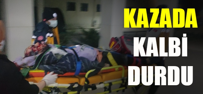 Kazada kalbi durdu