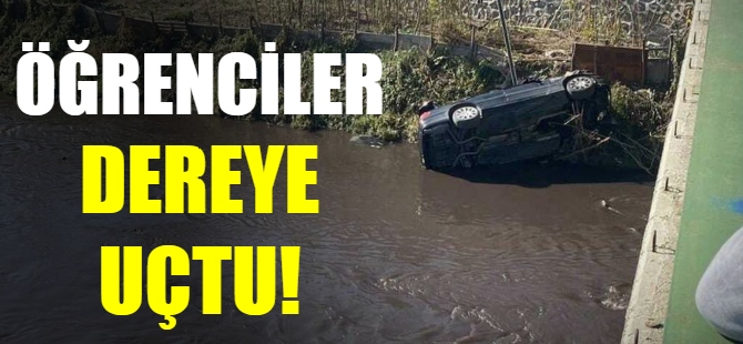 Öğrenciler dereye uçtu