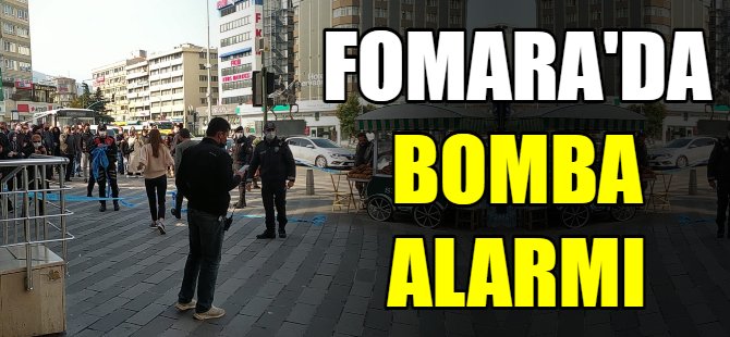 Fomara'da bomba alarmı