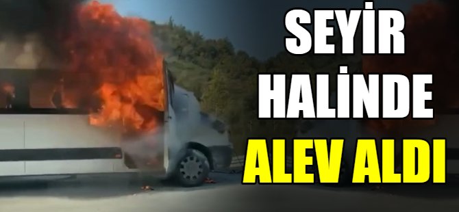 Seyir halinde alev aldı