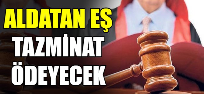 Sadakatsiz eş, tazminat ödeyecek