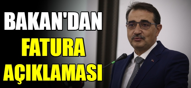 Bakan Dönmez'den 'fatura' açıklaması