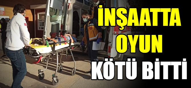 İnşaatta oyun, kötü bitti!