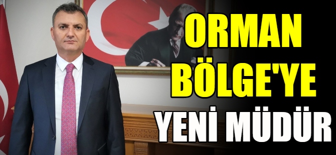 Bursa Orman Bölge'ye yeni müdür