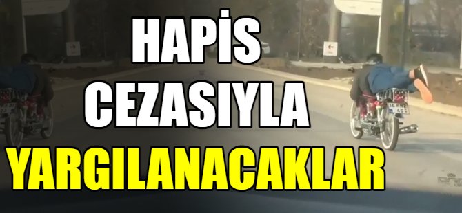 Hapis cezasıyla yargılanacaklar