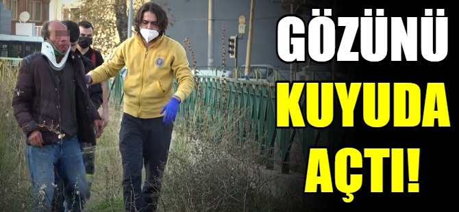 Gözünü kuyuda açtı!