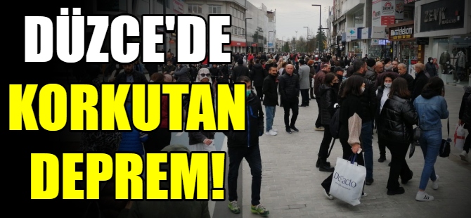 Düzce'de korkutan deprem!