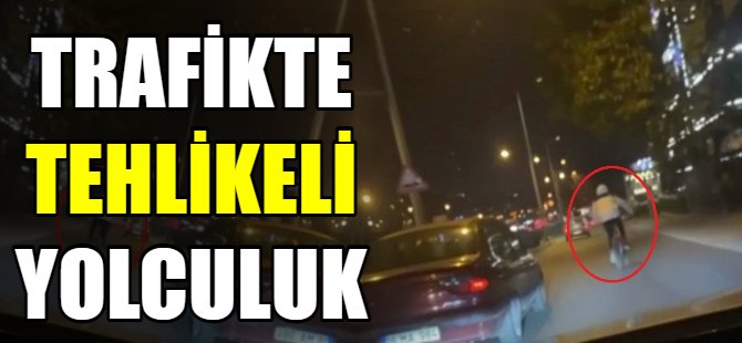 Trafikte tehlikeli yolculuk