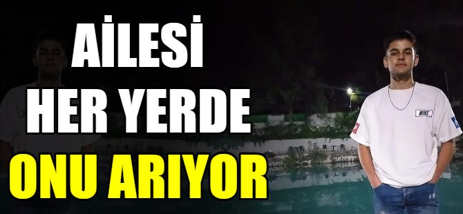 Kayıp gençten haber alınamıyor