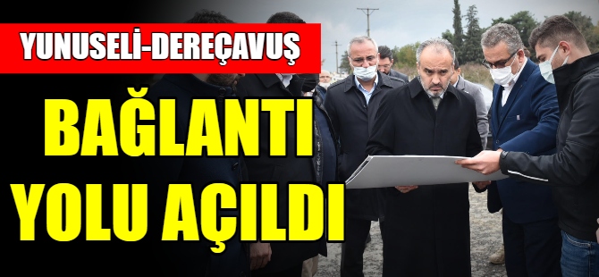 Yunuseli-Dereçavuş bağlantı yolu açıldı