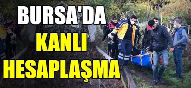 Uludağ'ın eteklerinde kanlı hesaplaşma