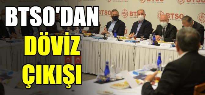 BTSO'dan döviz çıkışı