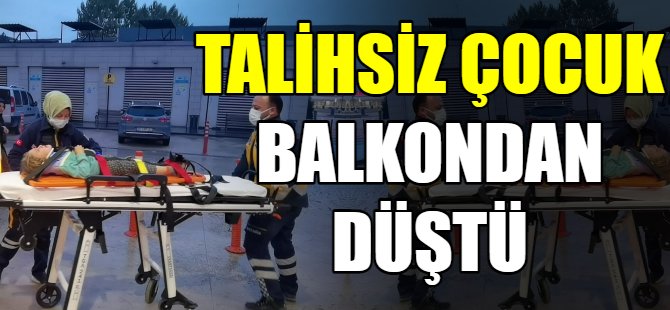 Balkondan düşen çocuk yaralandı