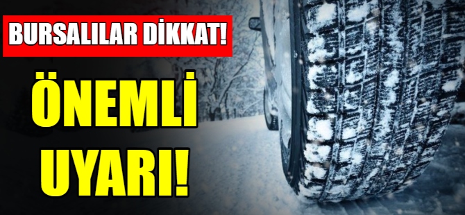 Bursa Valiliği'nden önemli uyarı!