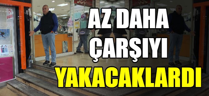 Madde bağımlıları çarşıda ateş yaktı