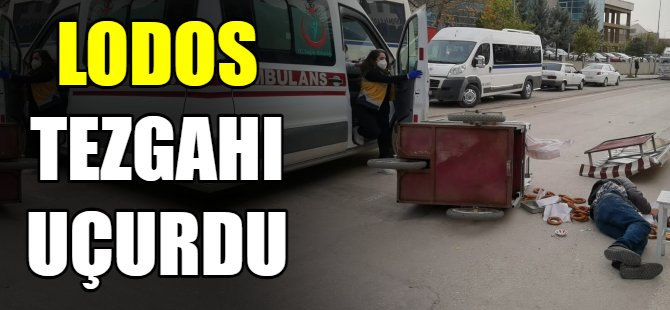 Lodos simit tezgahını uçurdu