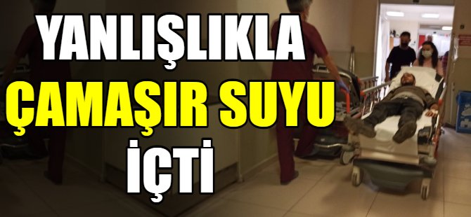 Çamaşır suyu hastanelik etti