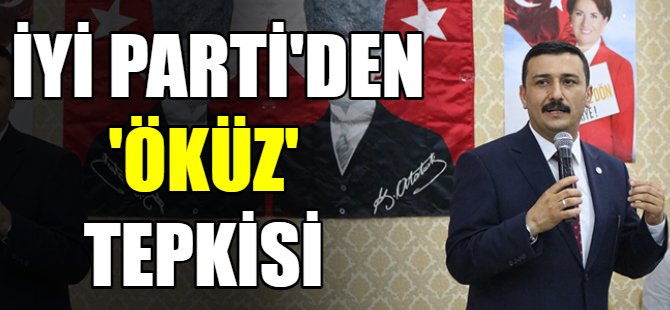 İYİ Parti’den 'Öküz' tepkisi