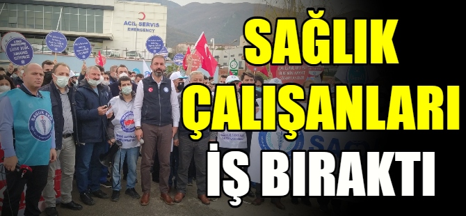 Sağlık çalışanları iş bıraktı