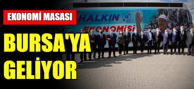 CHP Ekonomi masası Bursa'ya geliyor