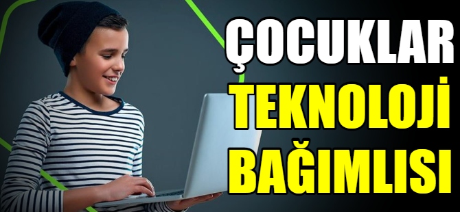 Çocuklarda teknoloji bağımlılığı