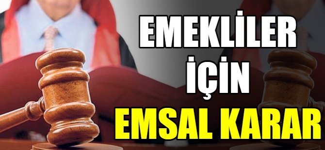Yargıtay’dan emekliler için emsal kararı