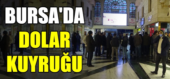 Bursa'da dolar kuyruğu