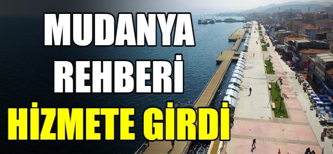 Mudanya rehberi hizmete girdi
