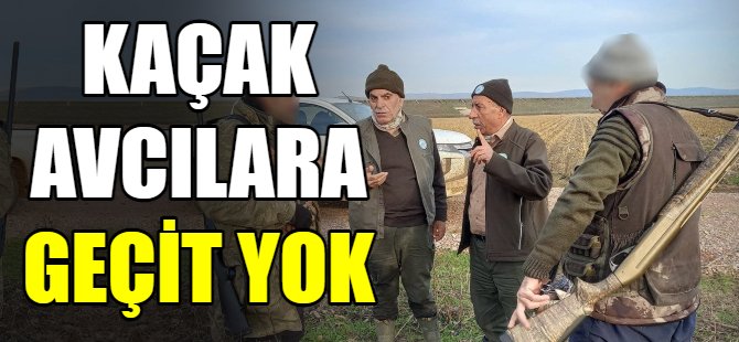 Kaçak avcılara geçit yok