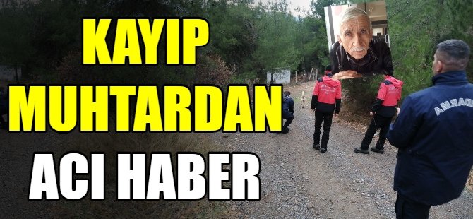 Bursa'da kaybolan muhtar ölü bulundu