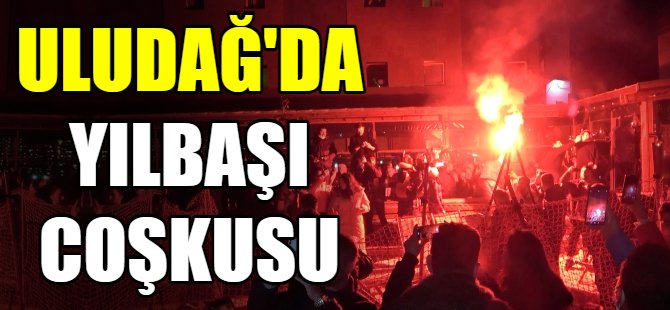 Uludağ'da yılbaşı coşkusu