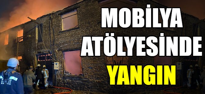 Bursa'da mobilya atölyesinde yangın
