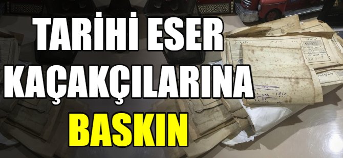 Tarihi eser kaçakçılarına baskın